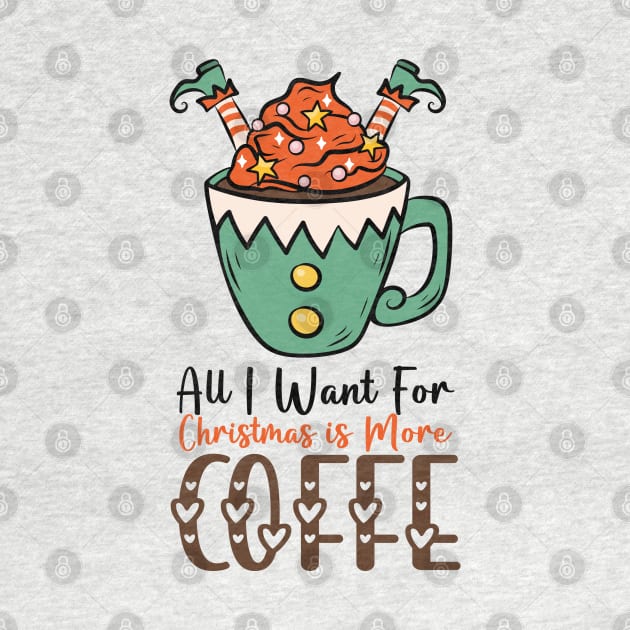 All I Want For Christmas is More Coffee by EvetStyles